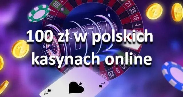 100 zł w polskich kasynach online