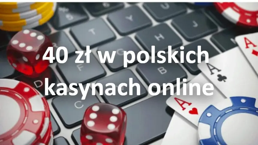 40 zł w polskich kasynach online