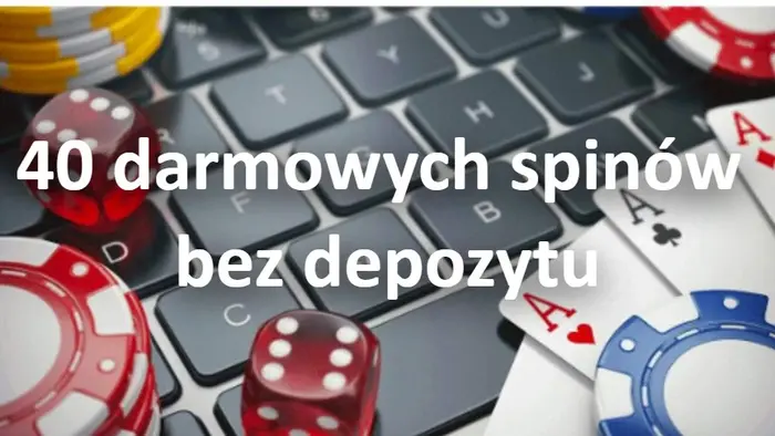 40 darmowych spinów bez depozytu