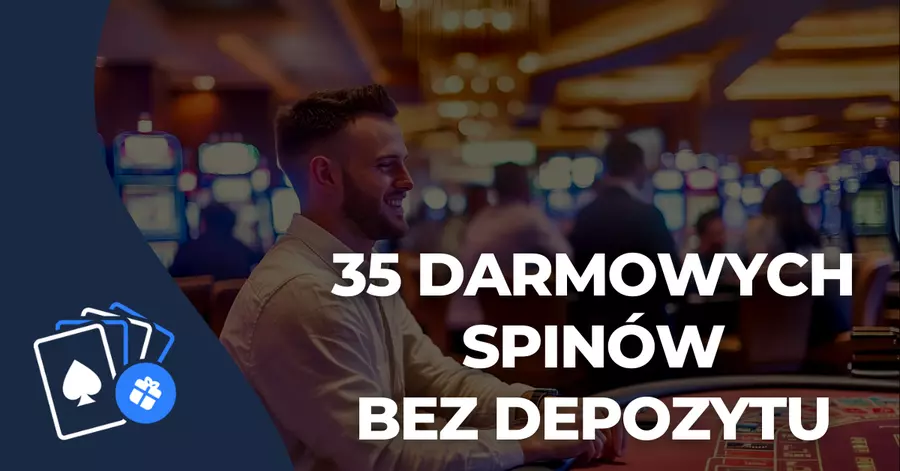 35 darmowych spinów bez depozytu