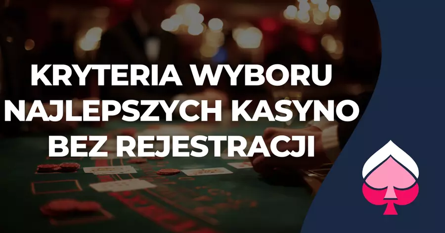Kryteria wyboru kasyno bez rejestracji