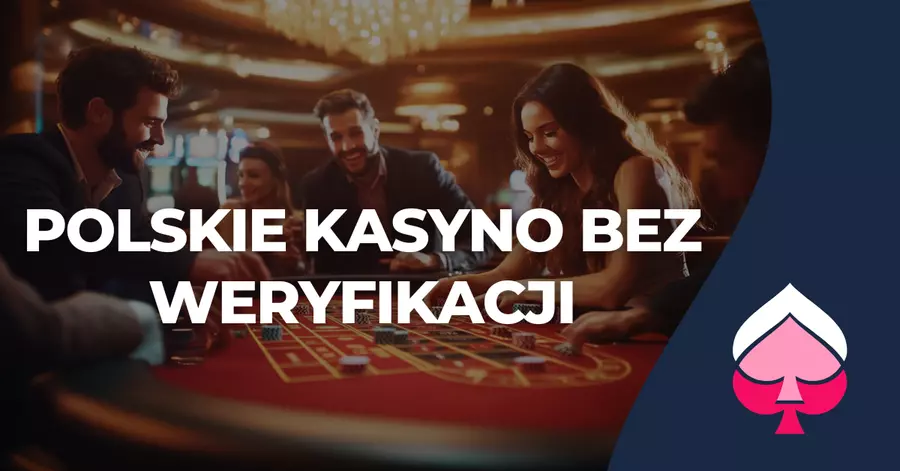 kasyno bez weryfikacji