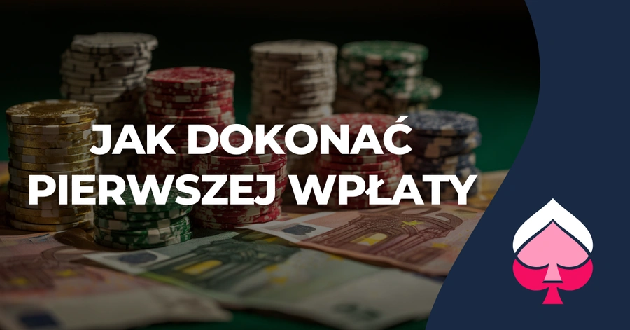 Jak dokonać pierwszej wpłaty Jak dokonać pierwszej wpłaty