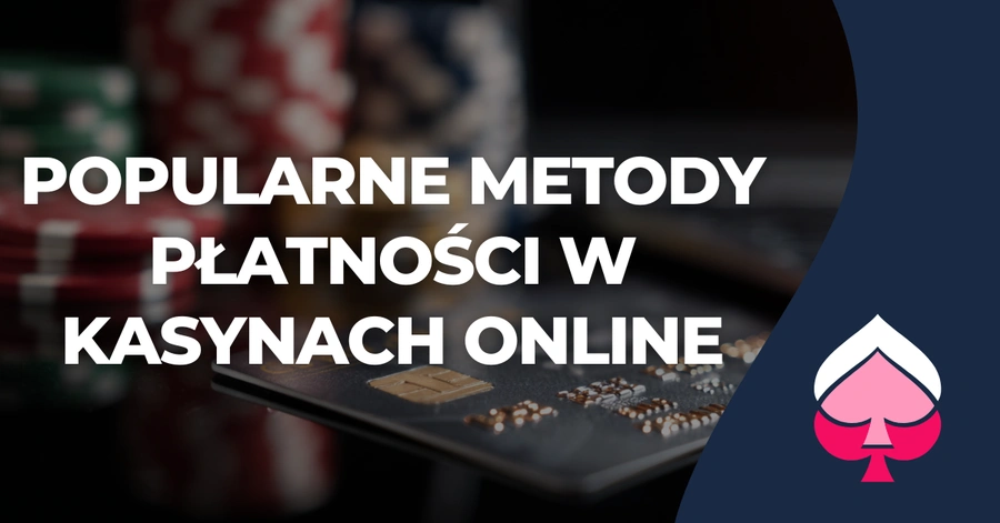 Popularne metody płatności w kasynach online Popularne metody płatności w kasynach online